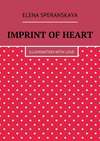 Imprint of Heart. Illumination with love