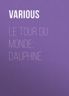 Le Tour du Monde; Dauphiné