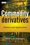Commodity Derivatives. Markets and Applications