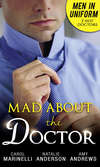 Men In Uniform: Mad About The Doctor: Her Little Secret / First Time Lucky? / How To Mend A Broken Heart