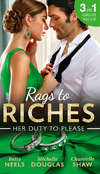 Rags To Riches: Her Duty To Please: Nanny by Chance / The Nanny Who Saved Christmas / Behind the Castello Doors