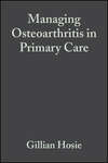 Managing Osteoarthritis in Primary Care