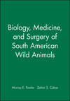 Biology, Medicine, and Surgery of South American Wild Animals