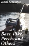 Bass, Pike, Perch, and Others