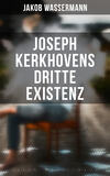 Joseph Kerkhovens dritte Existenz