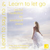 Learn to Say No & Learn to Let Go - Guided Meditation for Emotional Stress