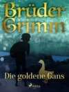 Die goldene Gans