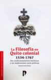 La Filosofía en Quito colonial 1534-1767