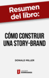 Resumen del libro "Cómo construir una Story-Brand" de Donald Miller