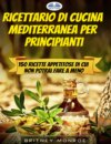 Ricettario Di Cucina Mediterranea Per Principianti
