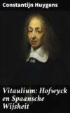 Vitaulium: Hofwyck en Spaansche Wijsheit