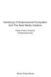 Hamburg's Entrepreneurial Ecosystem And The Next Media Initiative