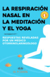 La Respiración Nasal En La Meditación Y El Yoga