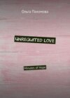 Unrequited love. Minutes of hope