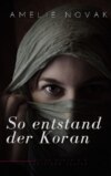 So entstand der Koran