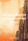 The emergence of armies and armed forces