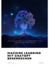 Machine Learning mit  ChatGPT beherrschen