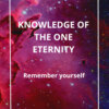 KNOWLEDGE OF THE ONE ETERNITY