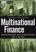 Multinational Finance. Evaluating Opportunities, Costs, and Risks of Operations - Kirt Butler C.