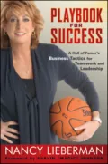 Playbook for Success. A Hall of Famer's Business Tactics for Teamwork and Leadership - Nancy  Lieberman