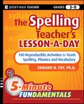 The Spelling Teacher's Lesson-a-Day. 180 Reproducible Activities to Teach Spelling, Phonics, and Vocabulary - Edward Fry B.