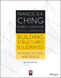 Building Structures Illustrated. Patterns, Systems, and Design - Francis D. K. Ching