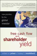 Free Cash Flow and Shareholder Yield. New Priorities for the Global Investor - William Priest W.