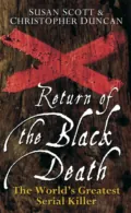 Return of the Black Death. The World's Greatest Serial Killer - Susan  Scott