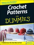 Crochet Patterns For Dummies - Susan  Brittain