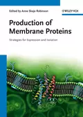 Production of Membrane Proteins. Strategies for Expression and Isolation - Anne Robinson Skaja