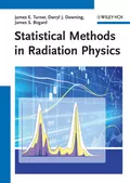 Statistical Methods in Radiation Physics - James E. Turner