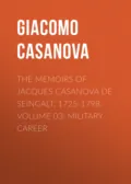 The Memoirs of Jacques Casanova de Seingalt, 1725-1798. Volume 03: Military Career - Giacomo Casanova