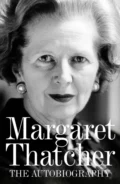 Margaret Thatcher: The Autobiography - Margaret  Thatcher