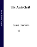 The Anarchist - Tristan  Hawkins