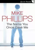 The Name You Once Gave Me - Mike  Phillips