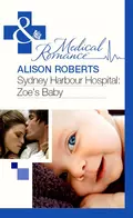 Sydney Harbour Hospital: Zoe's Baby - Alison Roberts