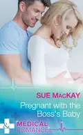 Pregnant With The Boss's Baby - Sue MacKay