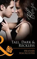 Tall, Dark & Reckless - HEATHER  MACALLISTER