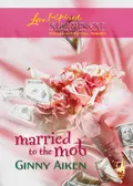 Married To The Mob - Ginny  Aiken