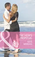 The Heir's Proposal - Raye  Morgan