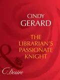 The Librarian's Passionate Knight - Cindy  Gerard