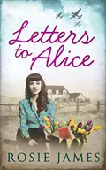 Letters To Alice - Rosie  James