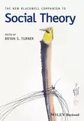 The New Blackwell Companion to Social Theory - Bryan Turner S.