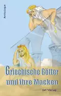 Griechische Götter und ihre Macken - Dörte  Müller