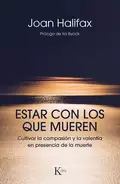 Estar con los que mueren - Joan Halifax