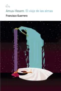 Amus-Vesem. El viaje de las almas - Guerrero Francisco