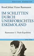 Im Schlitten durch unerforschtes Eskimoland - Knud Johan Victor Rasmussen