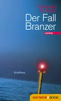 Der Fall Branzer - Christoph W.  Bauer