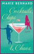 Cocktails, Chips und Chaos - Marie Bernard