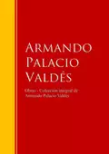 Obras  - Colección dede Armando Palacio Valdés - Armando Palacio  Valdes